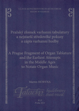 Pražský zlomek varhanní tabulatury a nejstarší středověké pokusy o zápis varhanní hudby